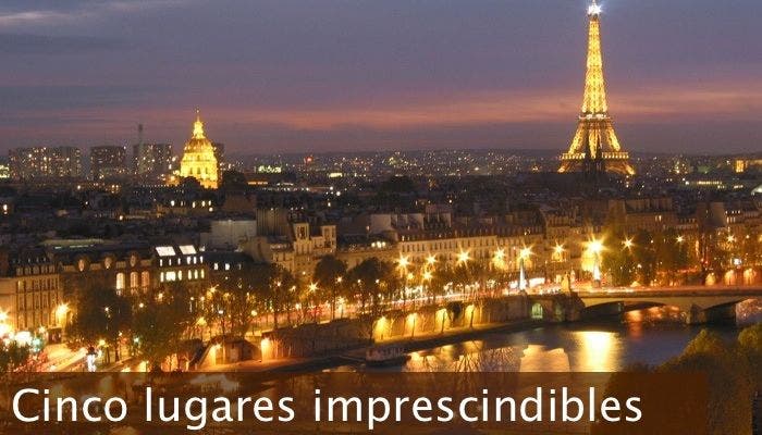 Cinco lugares imprescindibles en Paris
